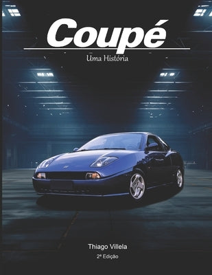 Coupé - Uma História by Villela, Thiago