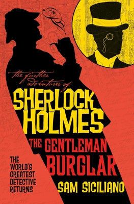 The Further Adventures of Sherlock Holmes - The Gentleman Burglar by Siciliano, Sam