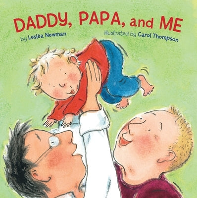Daddy, Papa, and Me by Newman, Lesl&#195;&#169;a