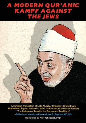 A Modern Qur'anic Kampf Against the Jews by Bostom, Andrew G.
