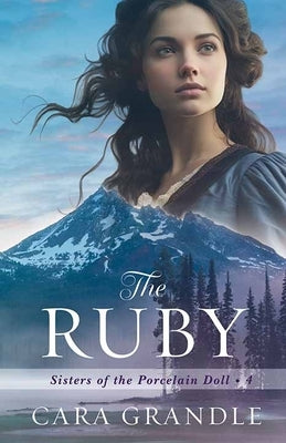 The Ruby: Sisters of the Porcelain Doll by Grandle, Cara