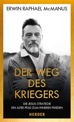 Der Weg Des Kriegers: Die Jesus-Strategie: Ein Alter Pfad Zum Inneren Frieden by McManus, Erwin Raphael