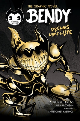 Dreams Come to Life (Bendy Graphic Novel #1) by Kress, Adrienne