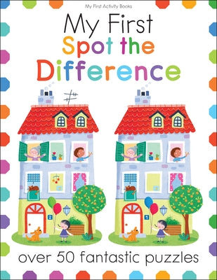 My First Spot the Difference: Over 50 Fantastic Puzzles by Golding, Elizabeth