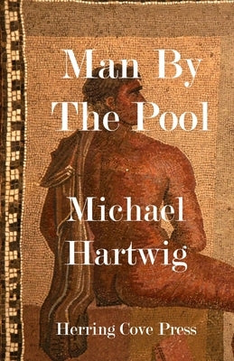 Man By The Pool by Hartwig, Michael