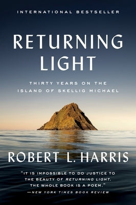 Returning Light: Thirty Years on the Island of Skellig Michael by Harris, Robert L.