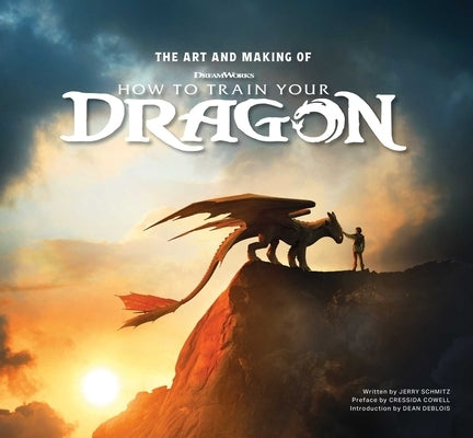 The Art and Making of How to Train Your Dragon by Schmitz, Jerry