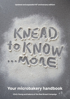 Knead to Know...More: Your Microbakery Handbook by Young, Chris