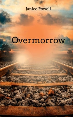 Overmorrow by Powell, Janice