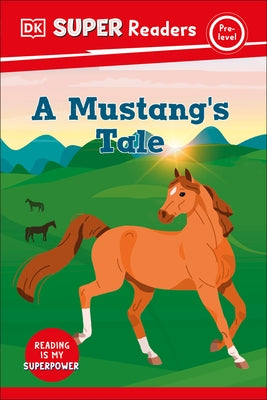 DK Super Readers Pre-Level a Mustang's Tale by DK