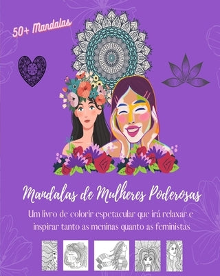 Mandalas de Mulheres Poderosas: Livro de colorir 50 belos desenhos de mulheres como seres únicos da natureza: Relaxamento e inspiração garantidos para by Editions, Womart