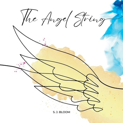 The Angel String by Bloomquist, Stevee J.