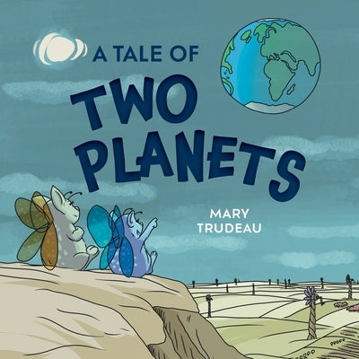 A Tale of Two Planets by Trudeau, Mary