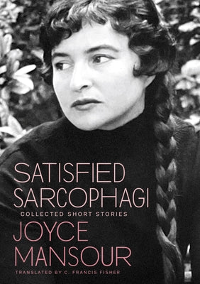 Satisfied Sarcophagi: Collected Short Stories by Mansour, Joyce