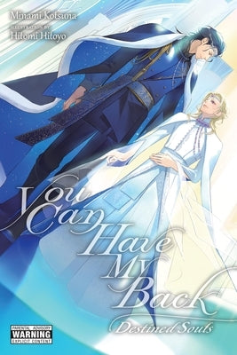You Can Have My Back, Vol. 4 (Light Novel): Destined Souls (Extra Edition) by Hitoyo, Hitomi