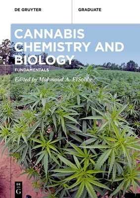Cannabis Chemistry and Biology: Fundamentals by A. Elsohly, Mahmoud