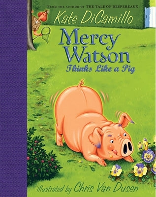 Mercy Watson Thinks Like a Pig: (A Funny and Heartwarming Chapter Book about a Lovable, Toast-Eating Pig - Perfect for Early Readers and Kids Ages 5-7 by DiCamillo, Kate