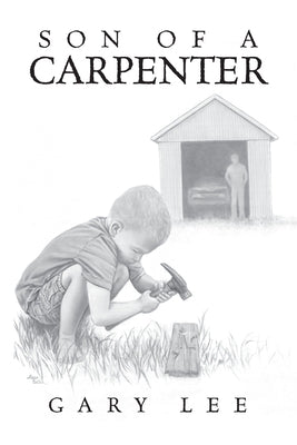 Son of a Carpenter by Lee, Gary