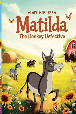 Matilda The Donkey Detective by Swindle, Ernie