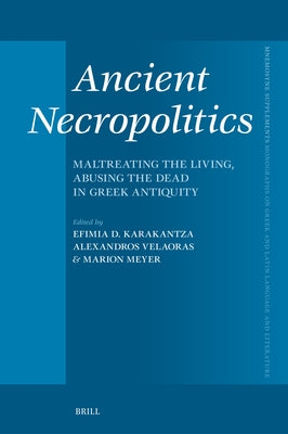 Ancient Necropolitics by Karakantza, Efimia