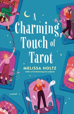 A Charming Touch of Tarot by Holtz, Melissa