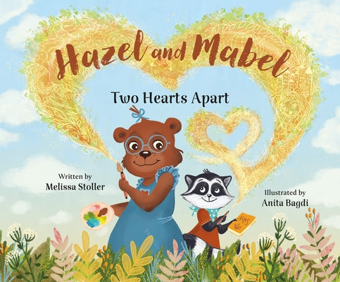 Hazel and Mabel: Two Hearts Apart by Stoller, Melissa