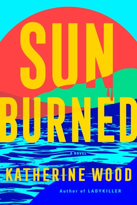 Sunburned by Wood, Katherine