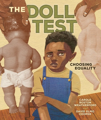 The Doll Test: Choosing Equality by Weatherford, Carole Boston