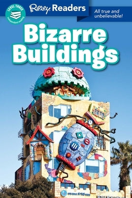 Ripley Readers Level3 Bizarre Buildings by Believe It or Not!, Ripley's