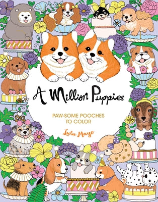 A Million Puppies: Paw-Some Pooches to Color by Mayo, Lulu