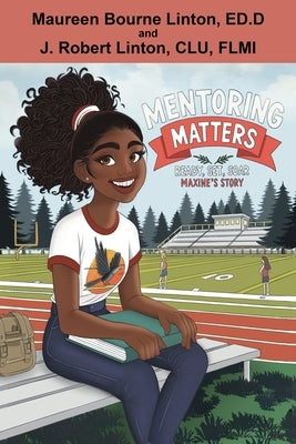 Mentoring Matters - Ready Set Soar: Maxine's Story by Bourne Linton, Maureen F.