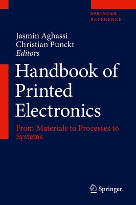 Handbook of Printed Electronics: From Materials to Processes to Systems by Aghassi, Jasmin