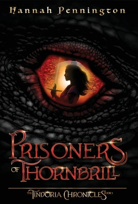 Prisoners of Thornbrill: a clean young adult portal epic fantasy adventure trilogy with siblings, magic, and dragons by Pennington, Hannah