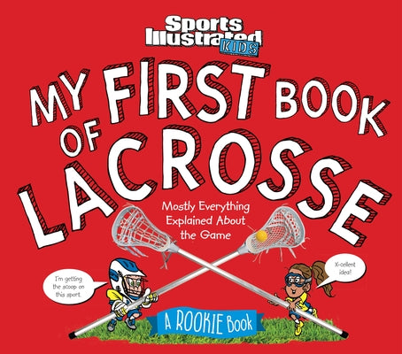 My First Book of Lacrosse: A Rookie Book by Sports Illustrated Kids