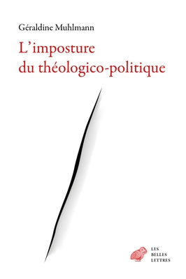 L'Imposture Du Theologico-Politique by Muhlmann, Geraldine