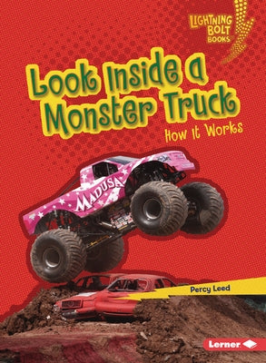 Look Inside a Monster Truck: How It Works by Leed, Percy