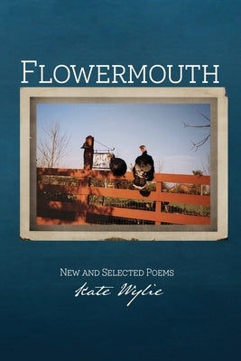 Flowermouth by Wylie, Kate