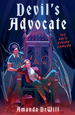 Devil's Advocate: The Anti-Divine Comedy by DeWitt, Amanda