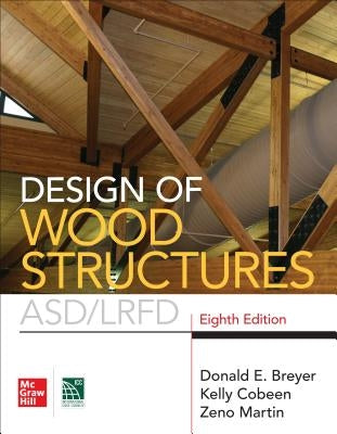 Design of Wood Structures- Asd/Lrfd, Eighth Edition by Breyer, Donald