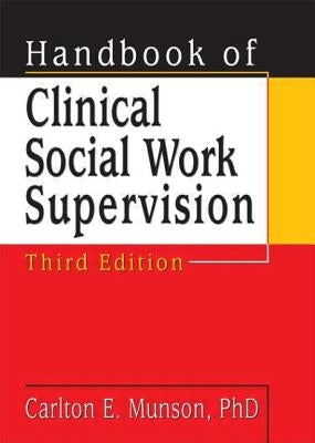 Handbook of Clinical Social Work Supervision, Third Edition by Munson, Carlton