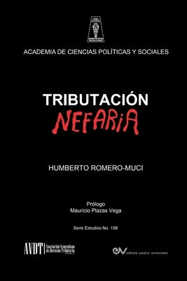 Tributaci?n Nefaria by Romero Muci, Humberto