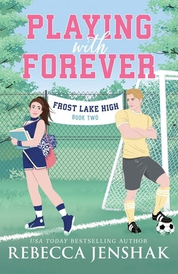 Playing with Forever by Jenshak, Rebecca