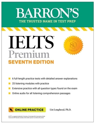 Ielts Premium: 6 Practice Tests + Comprehensive Review + Online Audio, Seventh Edition by Lougheed, Lin