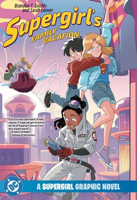 Supergirl's Family Vacation by Snider, Brandon T.