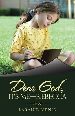 Dear God, It's Me-Rebecca by Birnie, Laraine