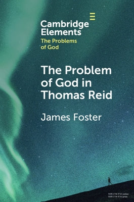 The Problem of God in Thomas Reid by Foster, James
