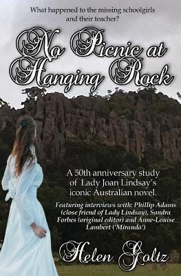 No Picnic at Hanging Rock by Goltz, Helen