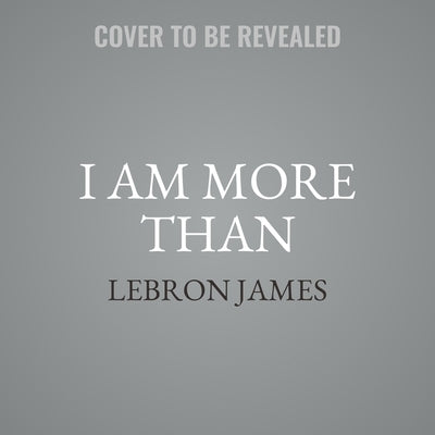 I Am More Than by James, Lebron