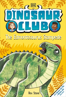 Dinosaur Club: The Edmontosaurus Stampede by Stone, Rex