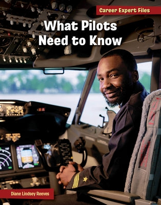 What Pilots Need to Know by Reeves, Diane Lindsey